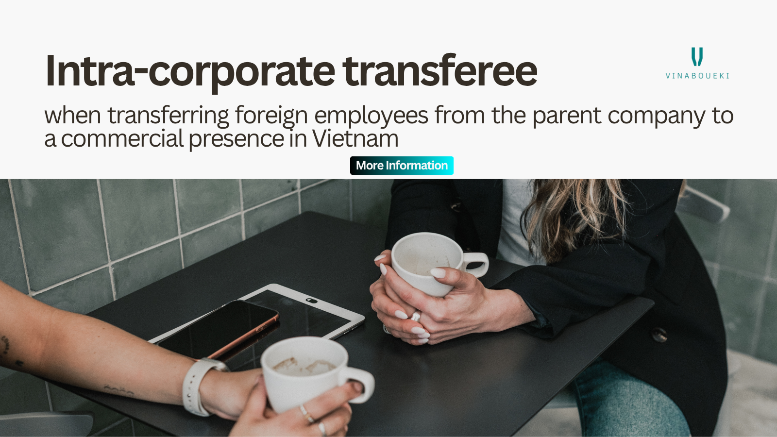Intra-corporate transferee when transferring foreign employees from the parent company to a commercial presence in Vietnam